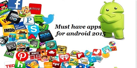 Must have Apps for Android 2015